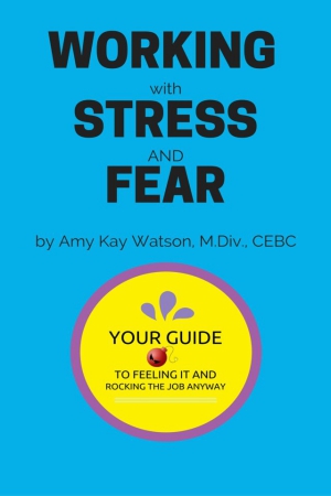 Working with Stress and Fear